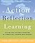 Action Reflection Learning: Solving Real Business Problems by Connecting Learning with Earning