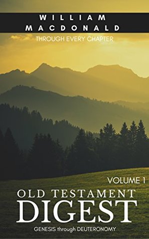 Old Testament Digest Volume 1: Genesis through Deuteronomy