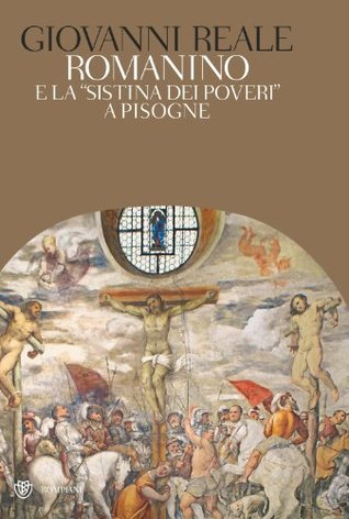 Romanino e la "Sistina dei poveri" a Pisogne (Italian Edition)