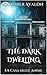 The Dark Dwelling: La Casa ...