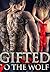 Gifted To The Wolf by Daniella Wright