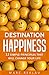 Destination Happiness: 12 S...
