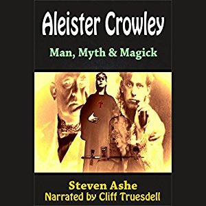 Aleister Crowley: Man, Myth & Magick