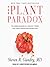 The Plant Paradox: The Hidden Dangers in "Healthy" Foods That Cause Disease and Weight Gain