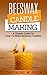 Beeswax Candle Making: A Si...