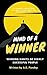 Mind of a Winner: Winning H...