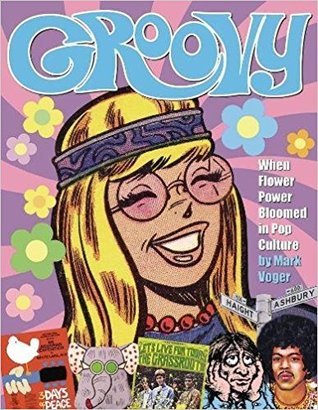 Groovy: When Flower Power Bloomed in Pop Culture
