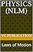 PHYSICS (NLM): Laws of Motion