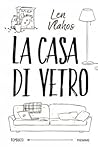 La casa di vetro by Len Vlahos