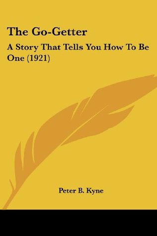 The Go-Getter: A Story That Tells You How To Be One
