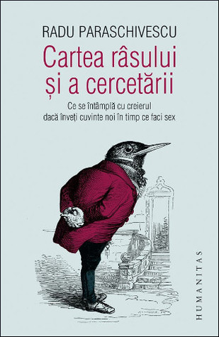 Cartea râsului şi a cercetării: ce se întâmplă cu creierul dacă înveţi cuvinte noi în timp ce faci sex (Paperback)