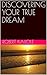 DISCOVERING YOUR TRUE DREAM by ROBERT KAILOLE