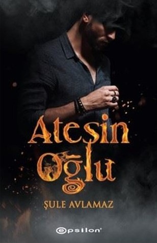 Ateşin Oğlu (Ateşin Oğlu, #1)