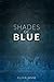 Shades of Blue (The Loudest...