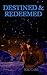 Destined & Redeemed (Destin...