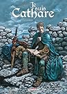 Je suis cathare - L'intégrale ~ Tomes 1 à 4 (Je suis cathare, #1-4)