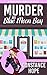 Murder in Blue Moon Bay (Posey Moon Murder Mystery Book 1)