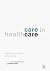Care in Healthcare: Reflections on Theory and Practice