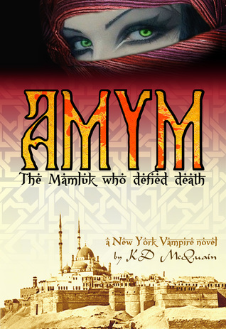 Amym: The Mamluk Who Defied Death (New York Vampire, #1.5)