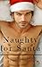 Naughty for Santa: An Eroti...