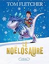 Le Noëlosaure by Tom Fletcher Le Noëlosaure by Tom Fletcher