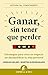 Ganar, sin tener que perder...