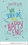 Wir sehen uns beim Happy End by Charlotte Lucas