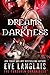 Dreams of Darkness by Eve Langlais Dreams of Darkness by Eve Langlais