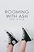 Rooming with Ash