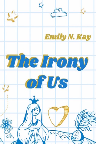 The Irony of Us