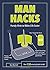 Man Hacks Handy Hints Make ...