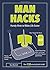 Man Hacks Handy Hints Make Life Easier