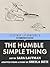 The Humble Simple Thing (Electric Literature's Recommended Reading)