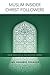 Muslim Insider Christ Followers by Jan Hendrik Prenger