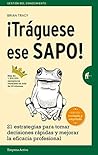 ¡Tráguese ese sapo! Ed. Revisada by Brian Tracy