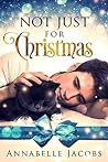 Not Just for Christmas by Annabelle Jacobs
