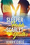 Sleeper Holds and Scarlet Youths by Jerry Cole