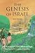 The Genesis of Israel: An E...