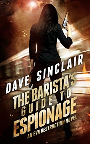 The Barista's Guide to Espionage (Eva Destruction #1)