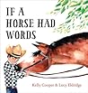 If a Horse Had Words by Kelly  Cooper