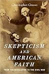 Skepticism and American Faith: From the Revolution to the Civil War