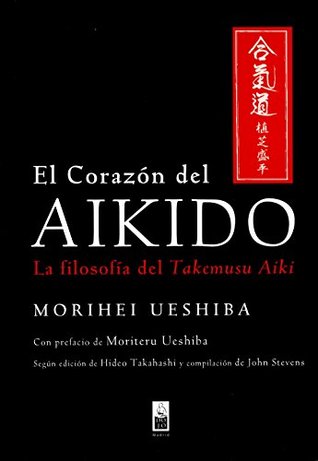 El corazón del Aikido: La filosofía del Takemusu Aiki