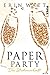 Paper Party: Die Leidenschaft (Paper-Reihe, #3.5)