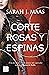 Una corte de rosas y espina...