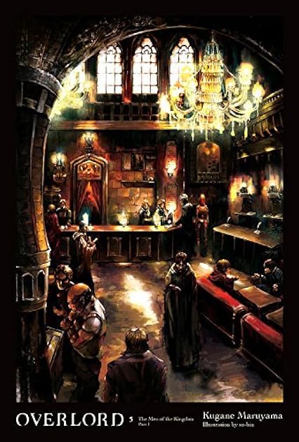 Overlord, Vol. 5: The Men of the Kingdom Part I (Overlord Light Novels, #5)