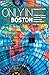 Only in Boston: A Guide to ...