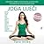 Joga liječi : jednostavne vježbe za život bez boli uz pomoć kojih ćete izliječiti više od 50 najčešćih bolesti