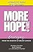 More Hope!: Emerging from t...