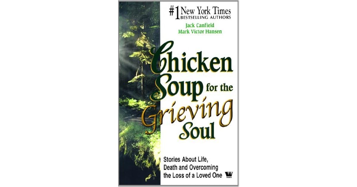 Chicken Soup for The Grieving Soul by Jack Canfield