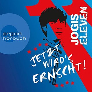 Jogis Eleven: Jetzt wird's ernscht! (Audio CD)